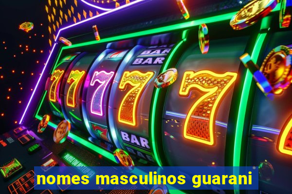 nomes masculinos guarani